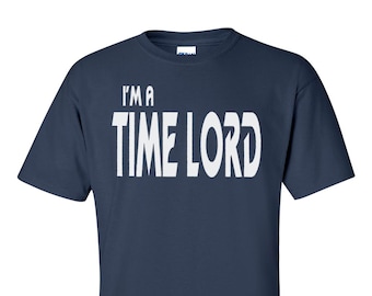 Doctor Who Inspired "I'm a Time Lord" T-Shirt - Gift for Fans of The Doctor Whovians Tardis Time Travel British TV Tee Men Women Kids