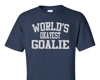 Gift for Goalie- "World's Okayest Goalie" T-Shirt - Funny Screen Printed Tee for Hockey Soccer Lacrosse Goalies Men Women Boys Girls Kids