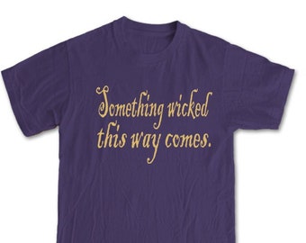 Macbeth "Something wicked this way comes" Shakespeare T-Shirt - Gift for English Teacher or Librarian Classic Literature Men Women Kids