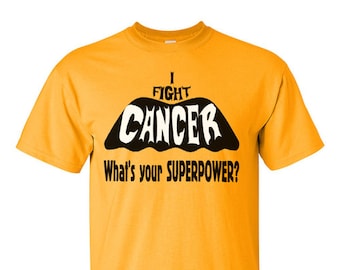 I Fight Cancer What's Your Superpower? T-Shirt - Gift for Survivors People Going Through Treatment Family Support Cancer Research