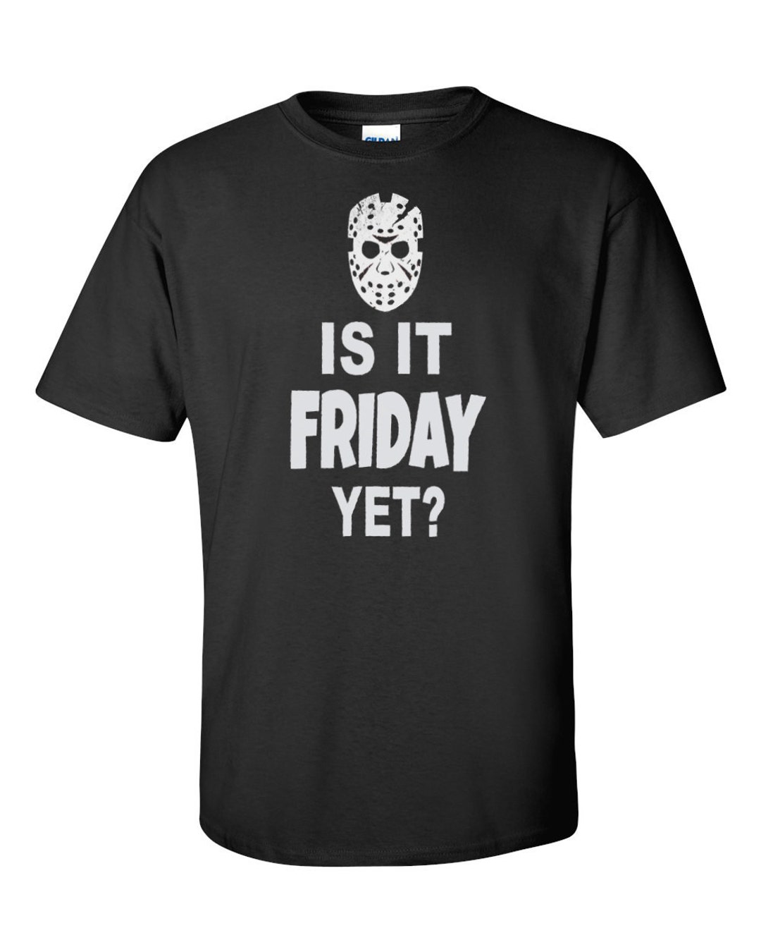 Friday the 13th is It Friday Yet Tshirt Etsy