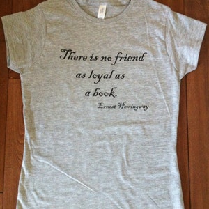 Ernest Hemingway Quote T-Shirt - Bookish Gift for Book Lovers English Teacher Librarian Classic Literature Geek Truth Gift Men Women