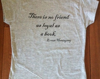 Ernest Hemingway Quote T-Shirt - Bookish Gift for Book Lovers English Teacher Librarian Classic Literature Geek Truth Gift Men Women