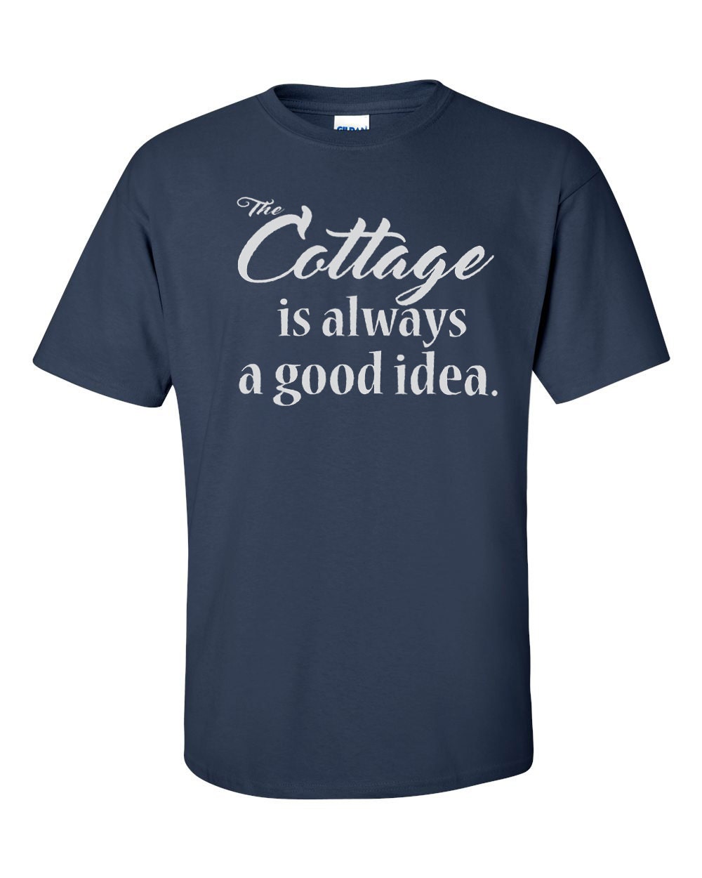 The Cottage is Always a Good Idea T-shirt Cottage Living - Etsy Israel