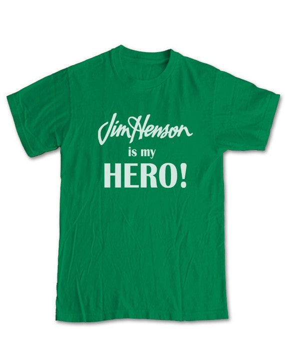 JIM HENSON is My Hero T-shirt Super 