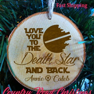 Personalized Love You To The Death Star and Back First Names Rustic Wood Slice Christmas Ornament Wedding Ornament Christmas image 1