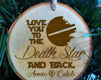Personalized Love You To The Death Star and Back - First Names Rustic Wood Slice Christmas Ornament -Wedding Ornament -Star Wars Christmas