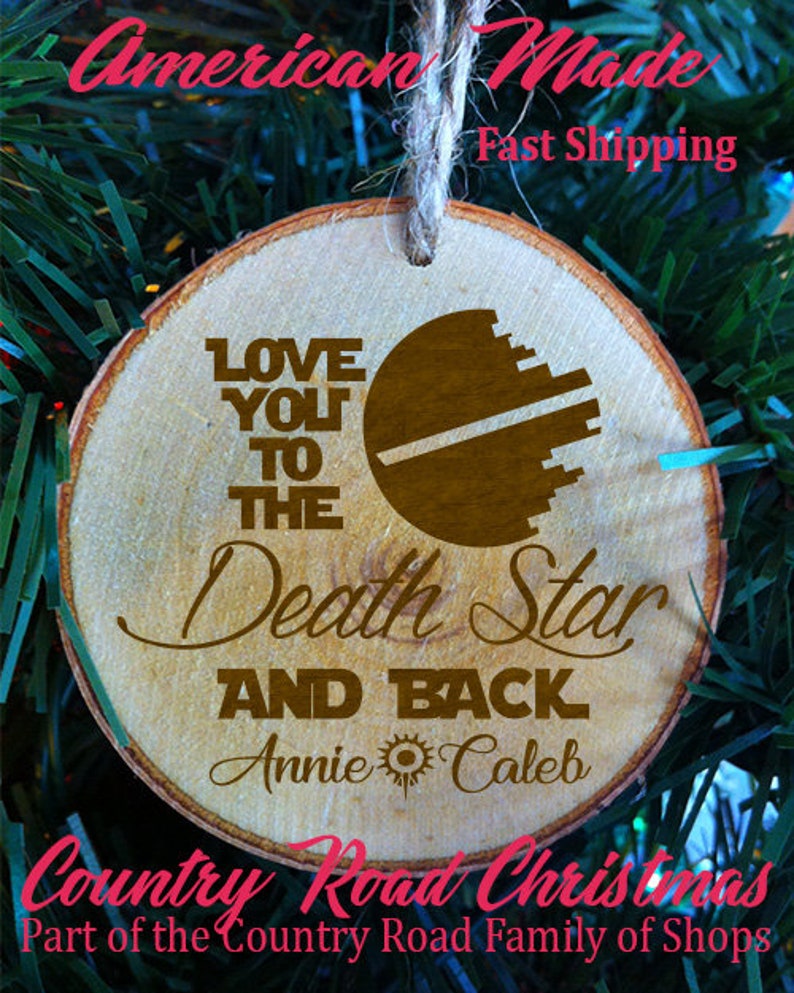 Personalized Love You To The Death Star and Back First Names Rustic Wood Slice Christmas Ornament Wedding Ornament Christmas image 1