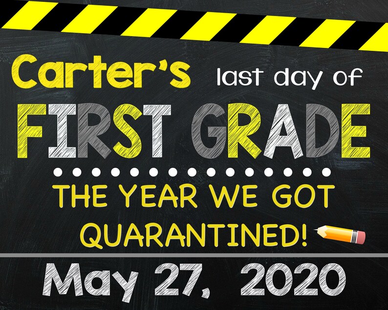 Print Yourself Any Grade Last Day of School Sign Last Day of School Chalkboard Quarantined School Sign Last Day of First Grade