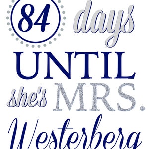 Navy Blue and Silver Wedding Countdown Sign Silver and Blue Wedding Countdown Sign Any Color Digital Days Until She's Mrs. image 4