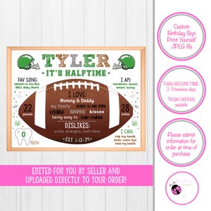 May include: A printable custom birthday sign for a boy named Tyler. The sign features a football design with details about his age, height, favorite song, and other fun facts. The sign is green, brown, and white.