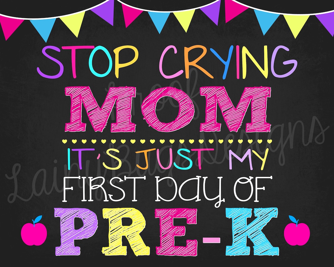 Stop Crying Mom Stop Crying Sign Back To School Sign First Day Of Stop Crying Mom Stop Crying Sign Back To School Sign First Day Of