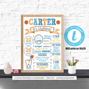 May include: A blue and orange printable chalkboard style sign with the text "CARTER. It's Halftime!" and details about a child's growth, including weight, height, and number of teeth. The sign also includes a basketball graphic and the text "Will print as 16x20".