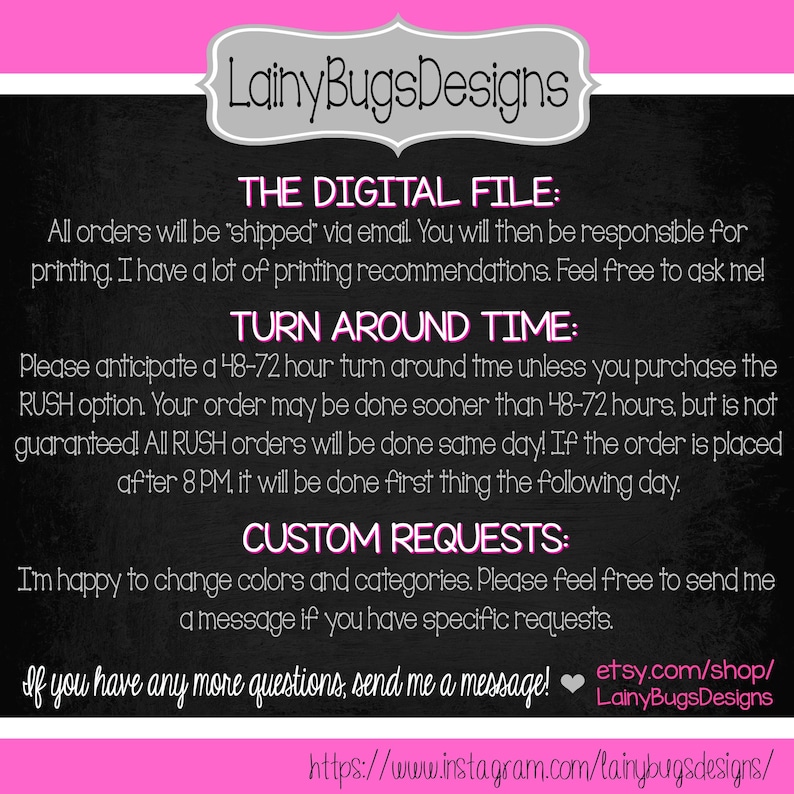 May include: A pink and black chalkboard style sign with the text "Lainy Bugs Designs" in white. The sign provides information about digital file delivery, turnaround time, and custom requests. It also includes contact information for Etsy and Instagram.