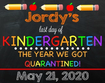 Last Day of Kindergarten Sign - Quarantined School Chalkboard - Distance Learning Sign - Print Yourself - Last Day of School  - Any Grade