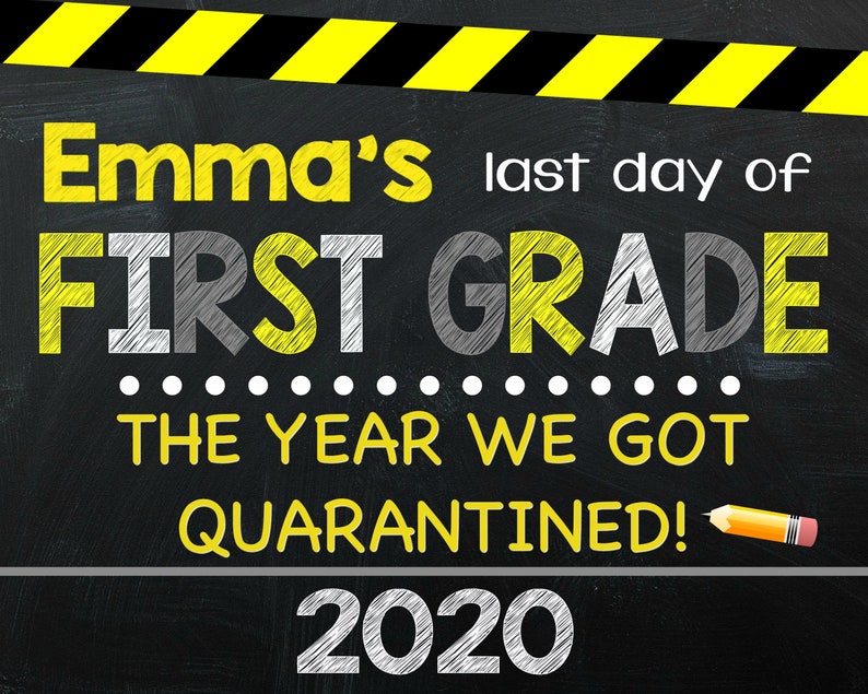 Print Yourself Any Grade Last Day of School Sign Last Day of School Chalkboard Quarantined School Sign Last Day of First Grade