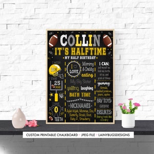 May include: A custom printable chalkboard sign with a football theme. The sign is black with yellow and white text, including the name "COLLIN" and the phrase "IT'S HALFTIME." It lists stats like weight (16 lbs) and height (25 inches).