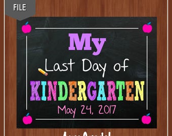 My Last Day of Kindergarten Sign - Last Day of School Sign - Kindergarten - Any Grade - School Chalkboard Sign - Last Day Sign - School