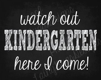 Watch Out Kindergarten Here I Come Chalkboard - Digital - Watch Out Kindergarten Sign - First Day of Kindergarten - School Signs - Instant