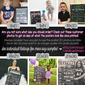 May include: A collection of custom chalkboard-style posters, showcasing various sizes and designs. The posters feature text for milestones like birthdays and school events, with examples of customer photos. Sizes range from 8x10 inches to 24x36 inches.