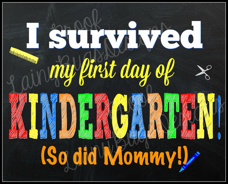 I Survived My First Day of Kindergarten Sign - so Did Mommy! - I ...