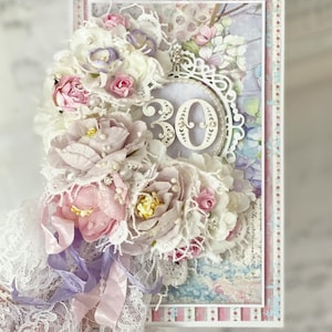 Personalisierte 30. Geburtstagskarte - Luxuriöses handgefertigtes Shabby Chic Design mit Spitze und Blumen - Pastell Andenken