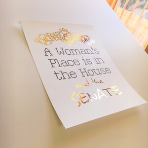 Gold Foil, Feminist, PRINT ONLY, A Woman's Place is in the House and the Senate, White & Gold, Home Decor, Office Decor, Feminist Decor image 4