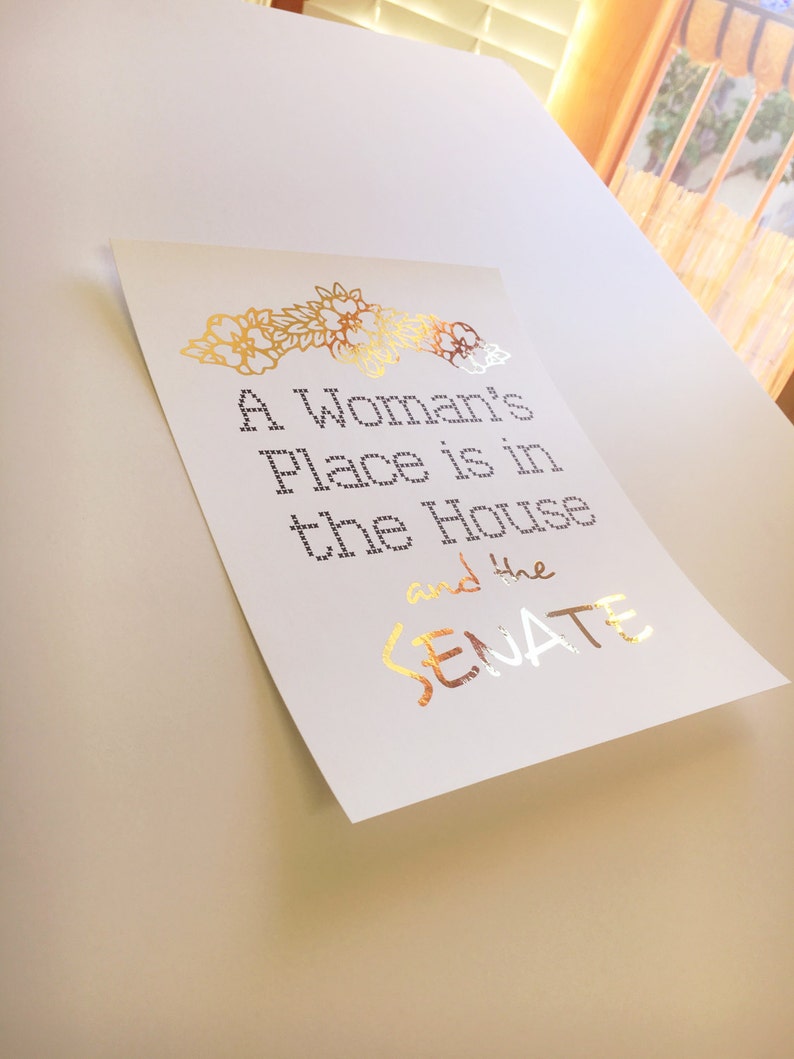 Gold Foil, Feminist, PRINT ONLY, A Woman's Place is in the House and the Senate, White & Gold, Home Decor, Office Decor, Feminist Decor image 4