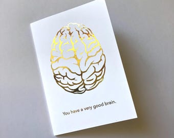 Gold Foil "You have a very good brain" Funny Greeting Card Blank Inside with Envelope A1