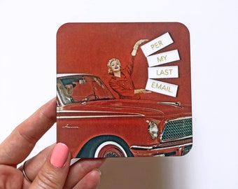Per My Last Email, Single Coaster, Vintage ads, 1950s Housewife, Funny Coaster, Housewarming Gift, Sassy Vintage, Office Coaster