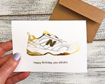 New Balance, Sneaker card, Dad Card,  Birthday Card, Getting Old, Funny card, Greeting card, Sarcastic card, Hilarious card, Drippin, Chilis