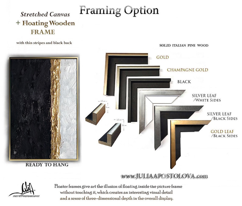 Additional Custom High Quality Italian wooden Floating Frames by a professional framer, which adds an extra touch of class. Available color choices - Black, Gold, Champagne Gold (Light Gold), Silver Leaf with Black Sides & Gold Leaf with Black Sides