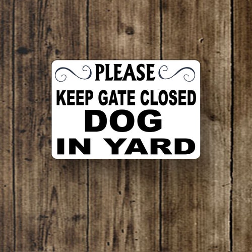 Dog in Yard Sign Keep Gate Closed Sign Dogs in Yard Sign Etsy