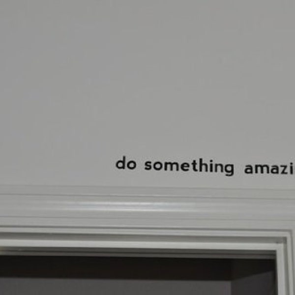 Do Something Amazing.. Vinyl Wall Decal Sticker Motivational  1.5" X 18" WS502