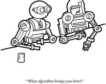 May include: A black and white line drawing of two robots sitting at a counter with a small cylindrical can nearby. The text below the illustration reads, "What algorithm brings you here?" The robots have mechanical joints and circular eyes.