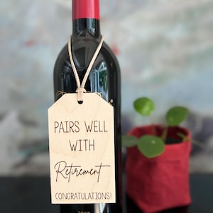 Wooden Wine Bottle Tag | Pairs Well with Retirement | Retirement Gift | Unique Card | Personalized Gift | Wine tag for retirement gift