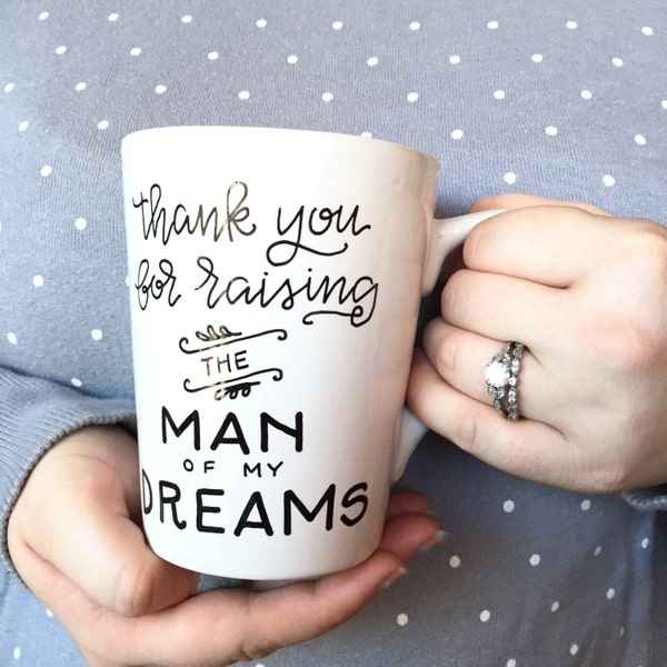 thank you for raising the man of my dreams mug / mother in law / mother's day / mother of the groom / custom wedding gift mug.