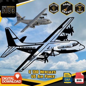 May include: A digital design featuring a C-130 Hercules aircraft in black and white, with the text "C 130 Hercules US Air Force." The image includes icons for custom designs, hand-drawn art, and toolpath testing, along with "Digital Download" and file type icons.
