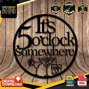 May include: Black and white digital download of a round sign with the text "It's 5 o'clock somewhere" and a martini glass and a cocktail glass.