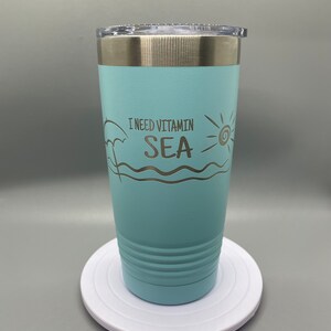 Travel Tumbler &quot;I need Vitamin Sea&quot;