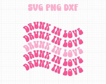 Bêbado de amor SVG PNG DXF para festa de despedida de solteira Download digital instantâneo