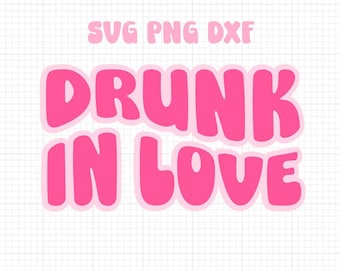 Bêbado de amor SVG PNG DXF Festa de despedida de solteira download digital instantâneo
