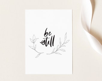 Be still hand lettered print - botanical fine line print - minimalist print