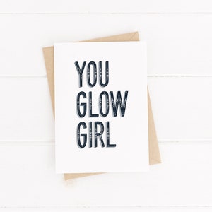 Hand lettered greetings card You Glow Girl Encouragement cards Cards for her Friendship card Type by Alice image 1