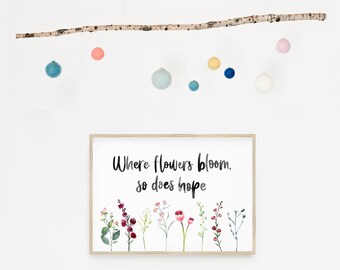 Where flowers bloom, so does hope print - Floral meadow print - Watercolour print - Botanical print - Hand lettered print