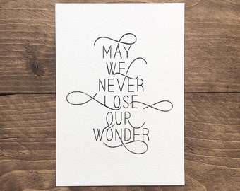 May we never lose our wonder - Hand lettered print - Hand lettering - Type by Alice - Gifts - Home Decor