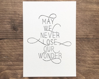 May we never lose our wonder - Hand lettered print - Hand lettering - Type by Alice - Gifts - Home Decor