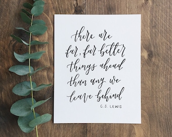 There are far, far better things ahead hand lettered print - C.S. Lewis print - wall decor - hand lettering - Type by Alice