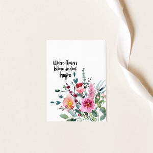 Where flowers bloom, so does hope print Watercolour print Botanical print Floral print Hand lettered print image 6