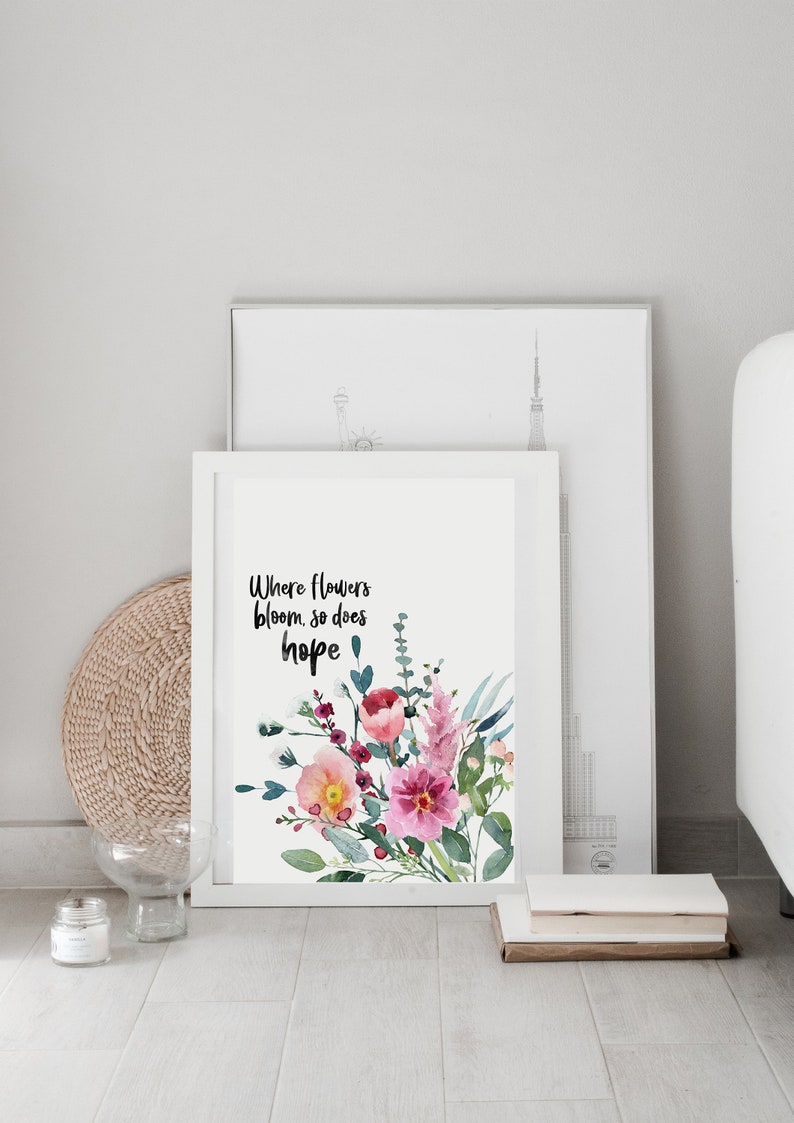 Where flowers bloom, so does hope print Watercolour print Botanical print Floral print Hand lettered print image 5
